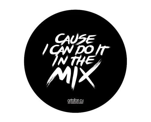Ortofon Slipmat 'Cause I can do it in the Mix'